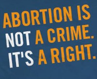 L’aborto non è un crimine. E’un diritto!
