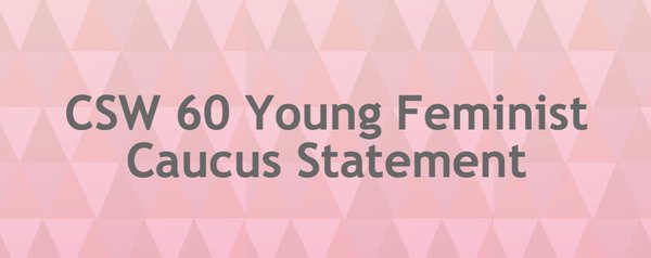 Young Feminist Caucus Statement #CSW60