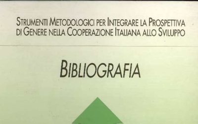 Strumenti metodologici per integrare la prospettiva di genere nella cooperazione italiana allo sviluppo: bibliografia