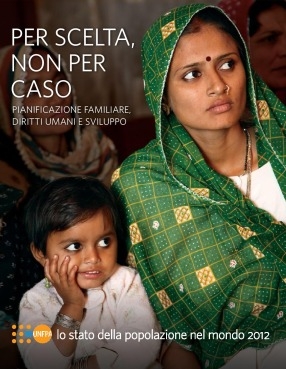 Rapporto UNFPA –  Lo stato della popolazione nel mondo 2012:  Per scelta, non per caso. Pianificazione familiare, diritti umani e sviluppo. Edizione italiana a cura di AIDOS