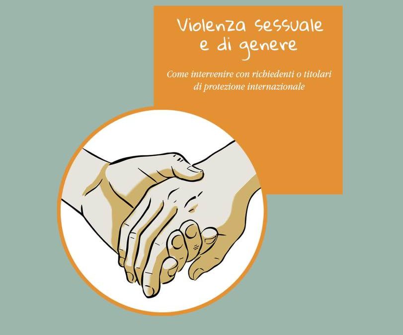 Violenza sessuale e di genere. Come intervenire con richiedenti o titolari di protezione internazionale. Fact sheet