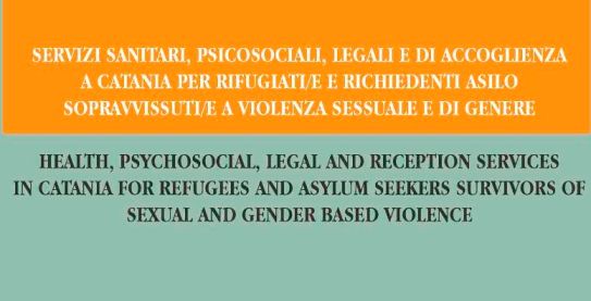 Servizi sanitari, psicosociali, legali e di accoglienza a CATANIA per rifugiati e richiedenti asilo sopravvissuti/e a violenza sessuale e di genere. Flyer